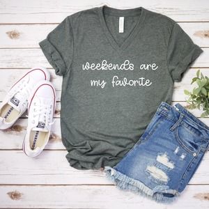 Weekend Are My Favorite Shirt ,Funny Women Shirt, Funny Sarcastic Shirt